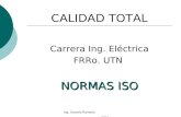 Ing. Daniela Ramello 2011 CALIDAD TOTAL Carrera Ing. Eléctrica FRRo. UTN NORMAS ISO.
