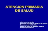 ATENCION PRIMARIA DE SALUD Pilar Pares Fernández Profesora asociada de Medicina de Familia Departamento de Medicina Centro de salud de Sanlucar la Mayor.