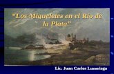 “Los Migueletes en el Río de la Plata” Lic. Juan Carlos Luzuriaga.
