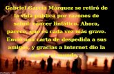 Gabriel García Márquez se retiró de la vida pública por razones de salud: cáncer linfático. Ahora, parece, que es cada vez más grave. Envió una carta.