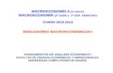 MACROECONOMÍA II (3º GECO) MACROECONOMÍA (2º GADE y 2º ADE- DERECHO) CURSO 2013-2014 INDICADORES MACROECONÓMICOS I FUNDAMENTOS DE ANALISIS ECONOMICO I.