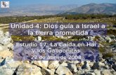 Unidad 4: Dios guía a Israel a la tierra prometida Estudio 17: La Caída en Hai y los Gabaonitas 22 de abril de 2008 Iglesia Bíblica Bautista de Aguadilla.