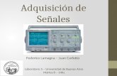 Adquisición de Señales Laboratorio 5 – Universidad de Buenos Aires Martes 8 – 14hs Federico Lamagna – Juan Carlotto.
