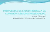 Jorge Chuaqui Presidente Corporación ANUSSAM. SITUACIÓN LABORAL Y SALUD Según el Senadis sólo un 30% de las personas con discapacidad psíquica está.