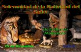 Solemnidad de la Natividad del Señor Solemnidad de la Natividad del Señor 25 de Diciembre Ciclo B Ciclo B De la Misa de Medianoche De la Misa de Medianoche.