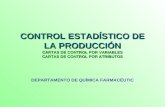 CONTROL ESTADÍSTICO DE LA PRODUCCIÓN CARTAS DE CONTROL POR VARIABLES CARTAS DE CONTROL POR ATRIBUTOS DEPARTAMENTO DE QUÍMICA FARMACÉUTIC.