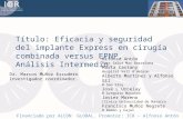 Título: Eficacia y seguridad del implante Express en cirugía combinada versus EPNP. Análisis Intermedio. Financiado por ALCON GLOBAL. Promotor: ICR - Alfonso.