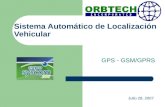 Sistema Automático de Localización Vehicular GPS - GSM/GPRS Julio 28, 2007.