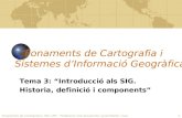 Fonaments de Cartografia i SIG. UPF. Professors Toni Navarrete i Jordi Martín. Curs 2004/051 Fonaments de Cartografia i Sistemes d’Informació Geogràfica.