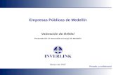 Marzo de 2007 Privado y confidencial Empresas Públicas de Medellín Valoración de Orbitel Presentación al Honorable Concejo de Medellín.