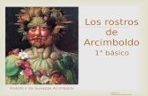 Los rostros de Arcimboldo 1° básico Rodolfo II de Guiseppe Arcimboldo Imagen en wikimediacommonas.org.