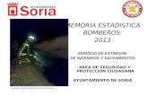 MEMORIA ESTADISTICA BOMBEROS 2013 SERVICIO DE EXTINCION DE INCENDIOS Y SALVAMENTOS AREA DE SEGURIDAD Y PROTECCION CIUDADANA AYUNTAMIENTO DE SORIA Incendio.
