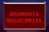 NEUMONIA NOSOCOMIAL Definiciones. O Neumonía nosocomial. O La que ocurre más de 48 horas después de la hospitalización y que no se encontraba en período.