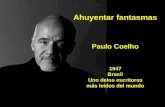 Ahuyentar fantasmas Paulo Coelho 1947 Brasil Uno delos escritores más leídos del mundo.