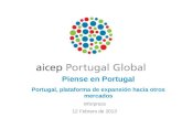 Inforpress 12 Febrero de 2013 Piense en Portugal Portugal, plataforma de expansión hacia otros mercados.