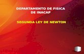 SEGUNDA LEY DE NEWTON DEPARTAMENTO DE FISICA DE INACAP.