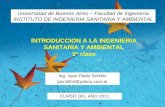 Universidad de Buenos Aires – Facultad de Ingeniería INSTITUTO DE INGENIERIA SANITARIA Y AMBIENTAL INTRODUCCION A LA INGENIERIA SANITARIA Y AMBIENTAL 1ª.