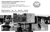 Observatorio de la Deuda Social Argentina/ Serie Bicentenario 2010-2016 INSEGURIDAD ECONÓMICA EN LA ARGENTINA URBANA II Jornadas Nacionales sobre Estudios.