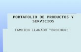 PORTAFOLIO DE PRODUCTOS Y SERVICIOS TAMBIEN LLAMADO “BROCHURE.