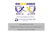 Introduccion a los Telecentros Comunitarios de Informática Rosario, abril de 2003.