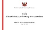 Perú Situación Económica y Perspectivas Ministro de Economía y Finanzas Mayo 19, 2009 Ministerio de Economía y Finanzas.