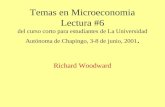 Temas en Microeconomia Lectura #6 del curso corto para estudiantes de La Universidad Autónoma de Chapingo, 3-8 de junio, 2001. Richard Woodward.