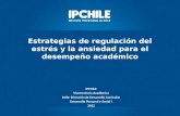 Estrategias de regulación del estrés y la ansiedad para el desempeño académico IPCHILE Vicerrectoría Académica Sello- Dirección de Desarrollo Curricular.