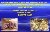 ASIGNATURA MEDICINA NATURAL Y TRADICIONAL. QUINTO AÑO PROGRAMA NACIONAL DE FORMACION DE MEDICINA INTEGRAL COMUNITARIA.