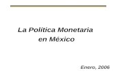 Enero, 2006 La Política Monetaria en México. Índice I.La Inflación en México II.Cambio Estructural en los Mecanismos de Transmisión de la Política Monetaria.