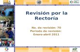 Revisión por la Rectoría No. de revisión: 70 Periodo de revisión: Enero-abril 2011.