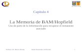 Profesor: Dr. Héctor AllendeRedes Neuronales Artificiales1 La Memoria de BAM/Hopfield Uso de parte de la Información para recuperar el remanente asociado.