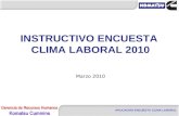APLICACIÓN ENCUESTA CLIMA LABORAL INSTRUCTIVO ENCUESTA CLIMA LABORAL 2010 Marzo 2010.
