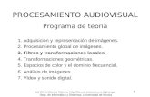 Procesamiento Audiovisual 1 Tema 3. Filtros y transformaciones locales. PROCESAMIENTO AUDIOVISUAL Programa de teoría 1. Adquisición y representación de.