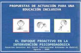 PROPUESTAS DE ACTUACIÓN PARA UNA EDUCACIÓN INCLUSIVA EL ENFOQUE PROACTIVO EN LA INTERVENCIÓN PSICOPEDAGÓGICA Asunción González del Yerro (Universidad Autónoma.