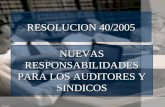 RESOLUCION 40/2005 NUEVAS RESPONSABILIDADES PARA LOS AUDITORES Y SINDICOS.