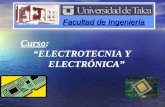 Facultad de Ingeniería Curso: “ELECTROTECNIA Y ELECTRÓNICA” Curso: “ELECTROTECNIA Y ELECTRÓNICA”