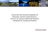 Concesión del Sistema Integrado de Recaudo, Control e Información y Servicio al Usuario (SIRCI) del Sistema Integrado de Transporte Público.