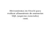 Herramientas en Oracle para realizar afinamiento de sentencias SQL (aspectos esenciales) cont.