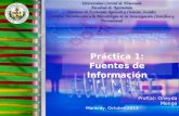 Práctica 1: Fuentes de Información Prof(a): Oneyda Mengo Universidad Central de Venezuela Facultad de Agronomía Instituto de Economía Agrícola y Ciencias.