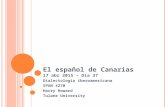 El español de Canarias 17 abr 2015 – Día 37 Dialectología iberoamericana SPAN 4270 Harry Howard Tulane University.