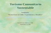 Turismo Comunitario Sustentable Seminario “Ecoturismo en Chile: Experiencias y Desafíos” Fondo de las Américas Chile Septiembre de 2002.