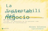 Es parte del negocio La Sustentabilidad IX Congreso Latinoamericano de UNIAPAC “La RSE - El desarrollo de las personas como herramienta de transformación”