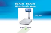 BBA231 / BBA236 Básculas de Mesa Enero 2014. Internal usage only 1  Las basculas de mesa BBA231 son el remplazo directo de la serie de basculas BBA221.