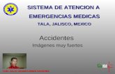 Accidentes Imágenes muy fuertes SISTEMA DE ATENCION A EMERGENCIAS MEDICAS TALA, JALISCO, MEXICO TUM. JULIO CESAR LEMUS SANCHEZ.