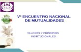 Vº ENCUENTRO NACIONAL DE MUTUALIDADES VALORES Y PRINCIPIOS INSTITUCIONALES.