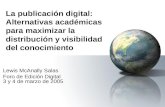 La publicación digital: Alternativas académicas para maximizar la distribución y visibilidad del conocimiento Lewis McAnally Salas Foro de Edición Digital.