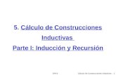 TPPSFCálculo de Construcciones Inductivas - 1 5. Cálculo de Construcciones Inductivas Parte I: Inducción y Recursión.