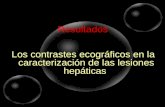 Resultados Los contrastes ecográficos en la caracterización de las lesiones hepáticas.