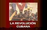 LA REVOLUCIÓN CUBANA. Lectura en el texto guía de las Págs. 156 y 157.