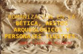 SARA Y ELENA ME FECERUNT.. Bética es la provincia romana de la península Ibérica creada por Augusto en el 27 a.C., que toma su nombre del río Baetis (actual.
